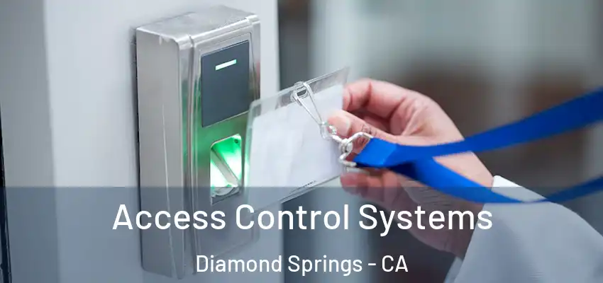  Access Control Systems Diamond Springs - CA