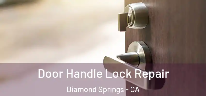 Door Handle Lock Repair Diamond Springs - CA