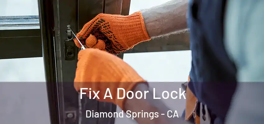 Fix A Door Lock Diamond Springs - CA