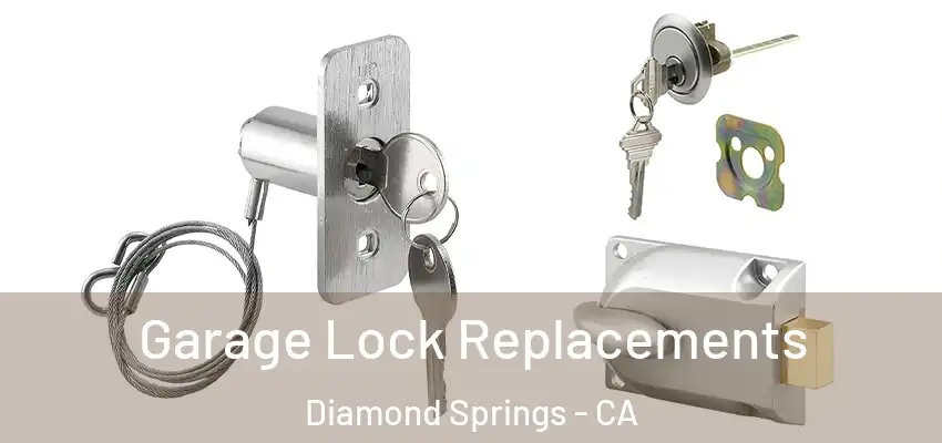 Garage Lock Replacements Diamond Springs - CA