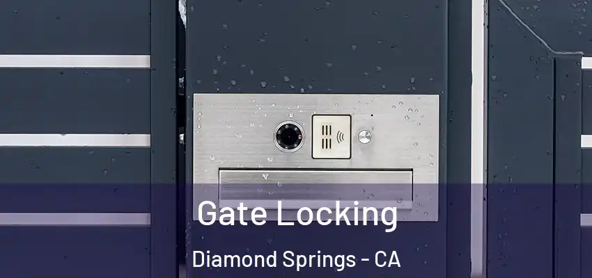  Gate Locking Diamond Springs - CA