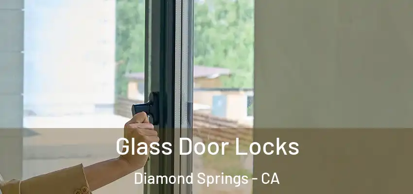 Glass Door Locks Diamond Springs - CA