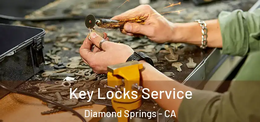 Key Locks Service Diamond Springs - CA