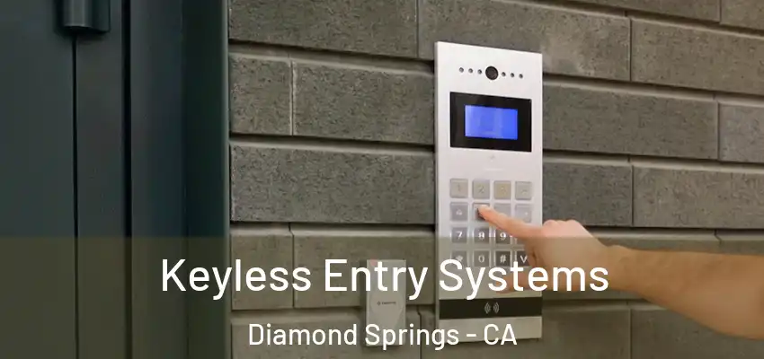  Keyless Entry Systems Diamond Springs - CA