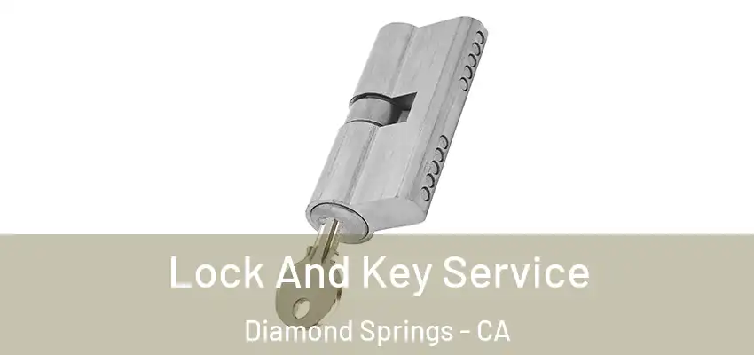 Lock And Key Service Diamond Springs - CA