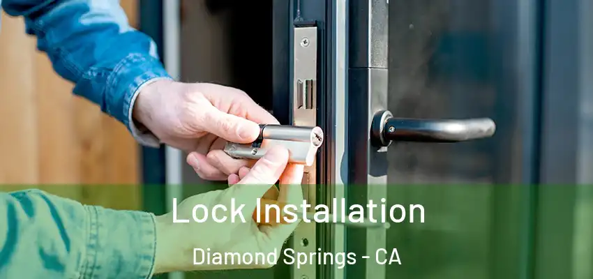 Lock Installation Diamond Springs - CA