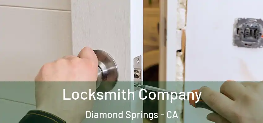 Locksmith Company Diamond Springs - CA