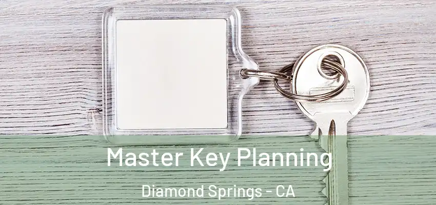 Master Key Planning Diamond Springs - CA