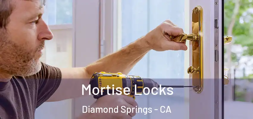  Mortise Locks Diamond Springs - CA