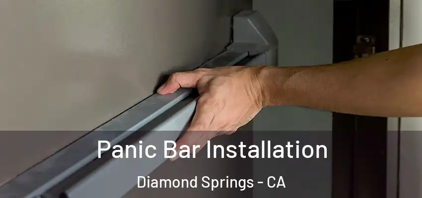  Panic Bar Installation Diamond Springs - CA