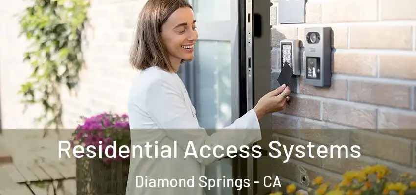 Residential Access Systems Diamond Springs - CA