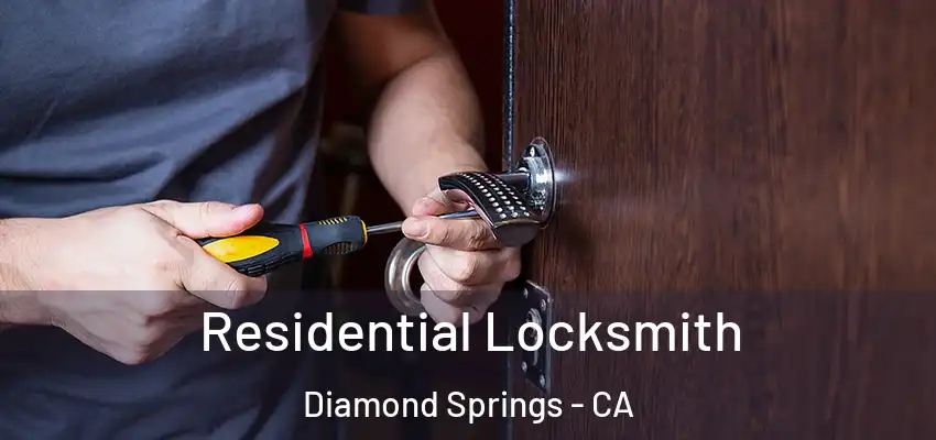 Residential Locksmith Diamond Springs - CA