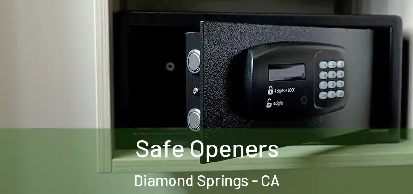  Safe Openers Diamond Springs - CA